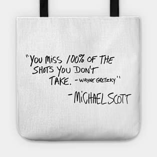 You Miss 100% of The Shots You Don't Take Michael Scott Tote