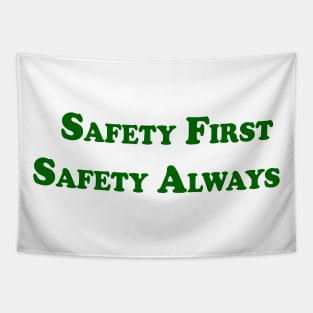 safety first and safety always Tapestry
