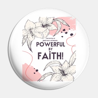 POWERFUL BY FAITH Pin