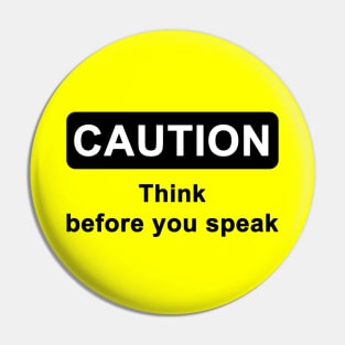 Think before speaking Pin