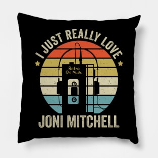 I Just Really Love Joni Retro Old Music Style Pillow