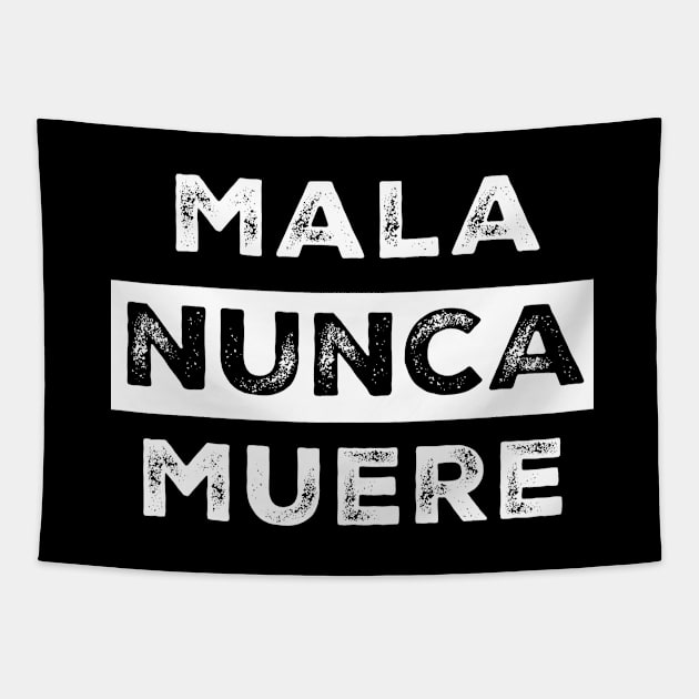 Mala Nunca Muere Spanish Mexican Words Tapestry by livania