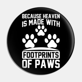 Because Heaven Is Made With Footprints Of Paws T Shirt For Women Men Pin