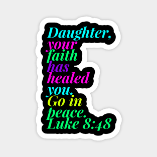 Daughter Your Faith Has Healed You Go In Peace Magnet