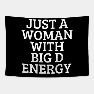 Just A Woman With Big D Energy Tapestry