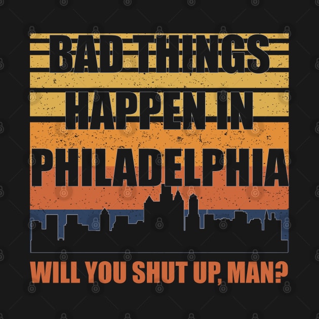 Bad Things Happen In Philadelphia by LittleBoxOfLyrics
