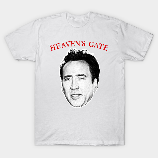 Nic Cage Heaven S Gate Meme Parody Design Heavens Gate T Shirt Teepublic