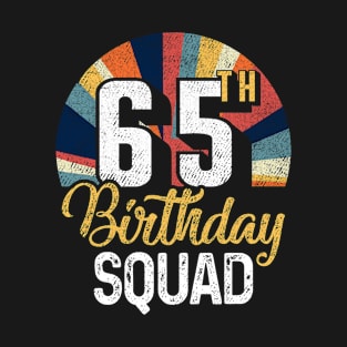 65th Birthday Squad Vintage Retro Funny 65 Year Old Birthday T-Shirt