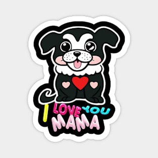 I LOVE YOU MAMA Magnet