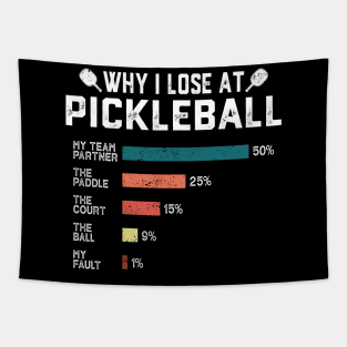 Why I Lose at Pickleball Humor Funny Pickleball Lovers Player Tapestry