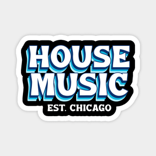 HOUSE MUSIC  - Est. CHICAGO font Magnet