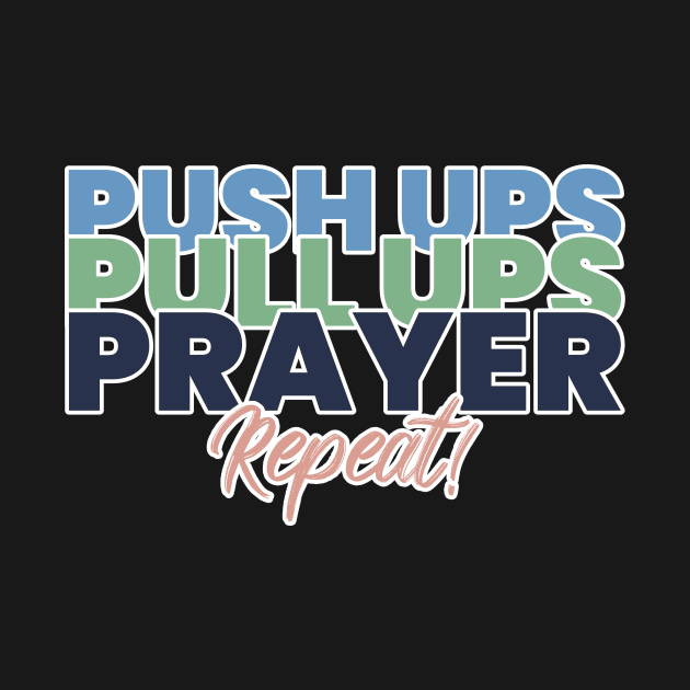 Push Pull Pray Christian by Crosswalk Clothing