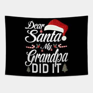 Dear Santa My Grandpa Did It Funny Tapestry