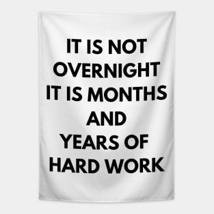 It is Not Overnight Tapestry