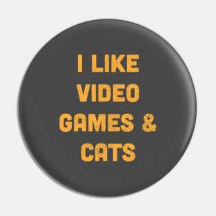 I Like Video Games & Cats Pin