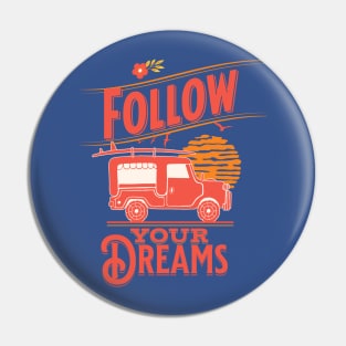 Follow Your Dreams Pin