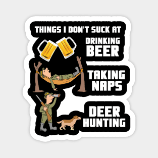 Drinking Beer Taking Naps Deer Hunting - Hunter Gift Magnet