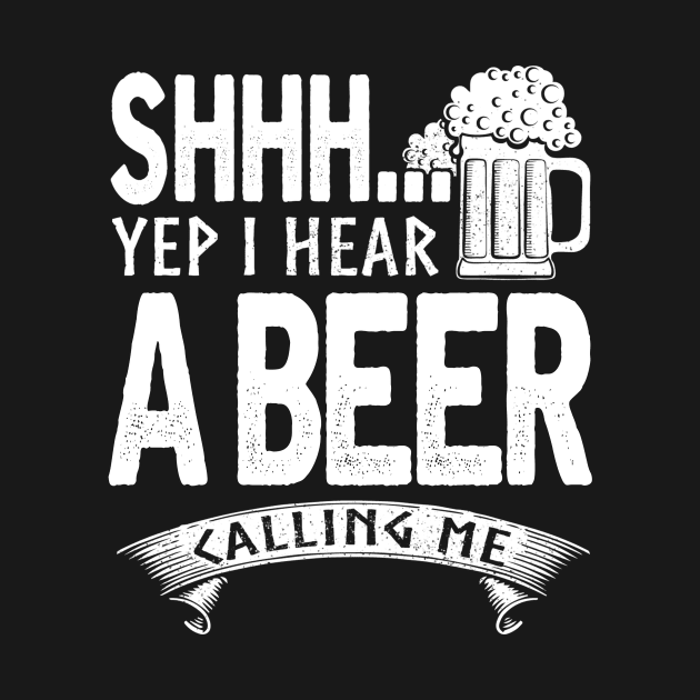 Shh.. I hear Beer calling for me by jonetressie