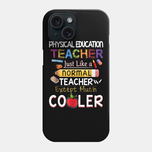 PE Teacher Like A Normal Teacher But Cooler Phone Case by Kamarn Latin