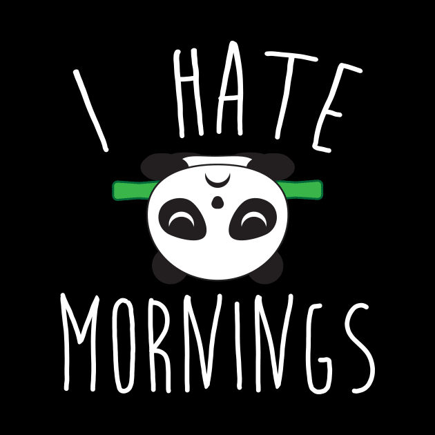 I Hate Mornings Panda Bear Funny Tee Shirt by teespot123