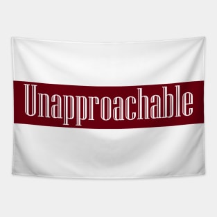 Unapproachable Tapestry