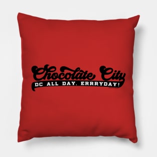 Chocolate City - All Day, ERRRYDAY! Pillow