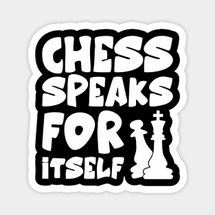 chess speaks for itself Magnet