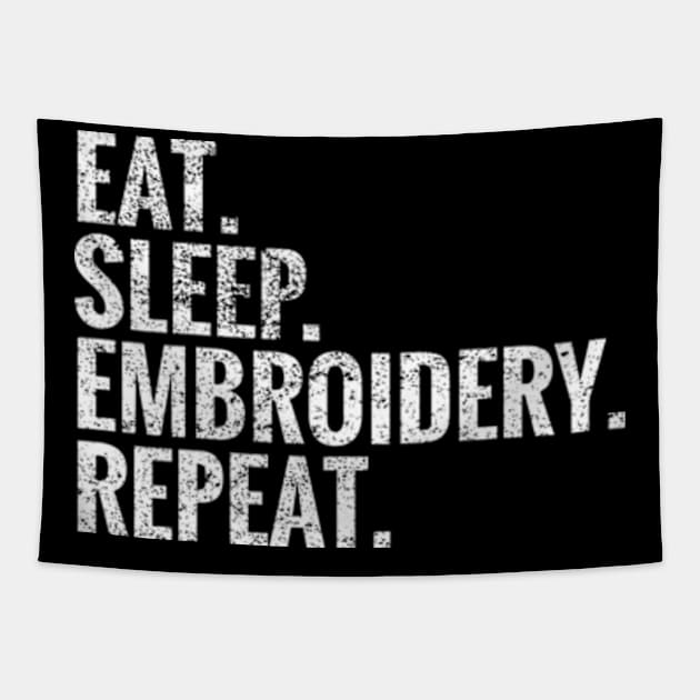 Eat Sleep Embroidery Repeat Tapestry by TeeLogic