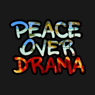 Peace Over Drama T-Shirt