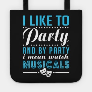 Watch Musicals and Party Hard Tote