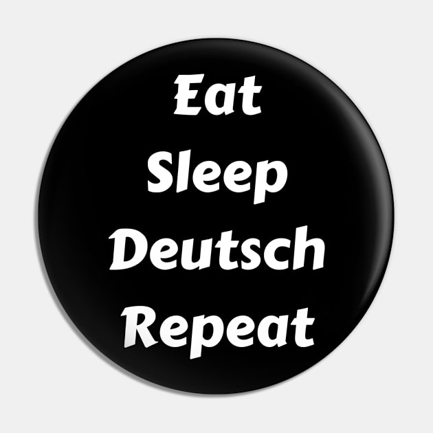 German Student German Teacher - Eat Sleep Deutsch Repeat Pin by Time4German