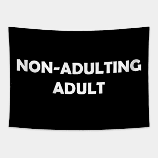 non-adulting adult Tapestry