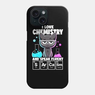 I Love Chemistry and Speak Fluent Sarcasm Funny Chemistry Phone Case