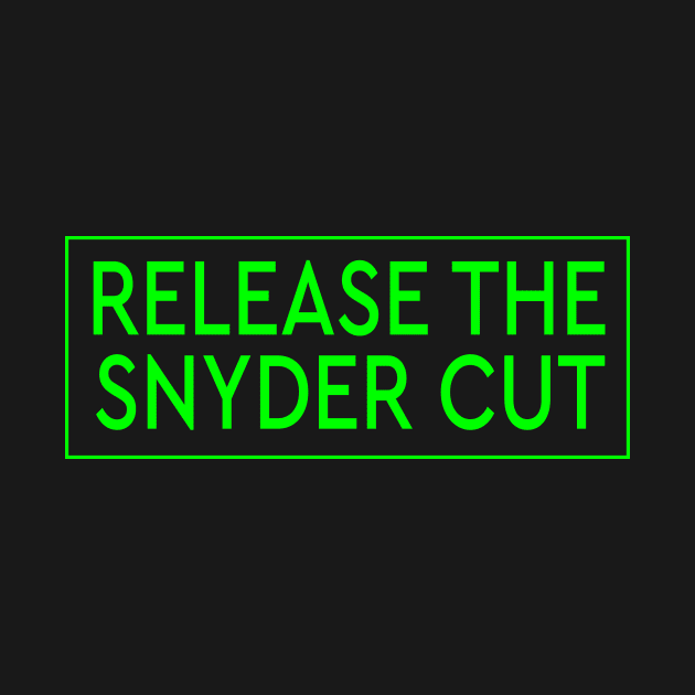 RELEASE THE SNYDER CUT - GREEN TEXT by TSOL Games