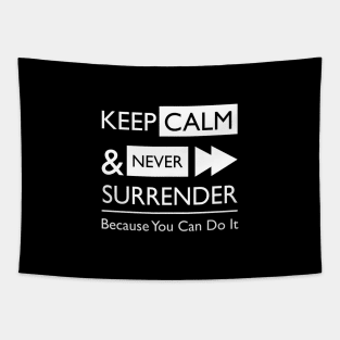 keep calm and never surrender Tapestry