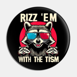 Rizz Em With The Tism Retro Vintage Raccoon Meme Pin