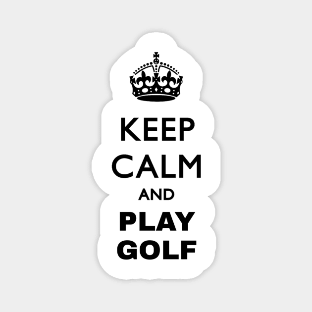 keep calm and play golf Magnet by ERRAMSHOP