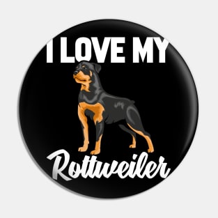 I Love My Rottweiler Pin