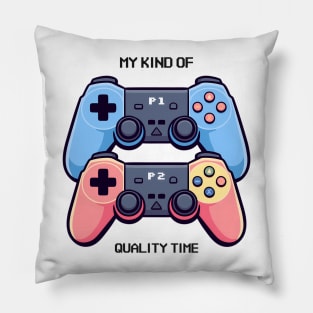 Gamer // My Kind of Quality Time. Pillow