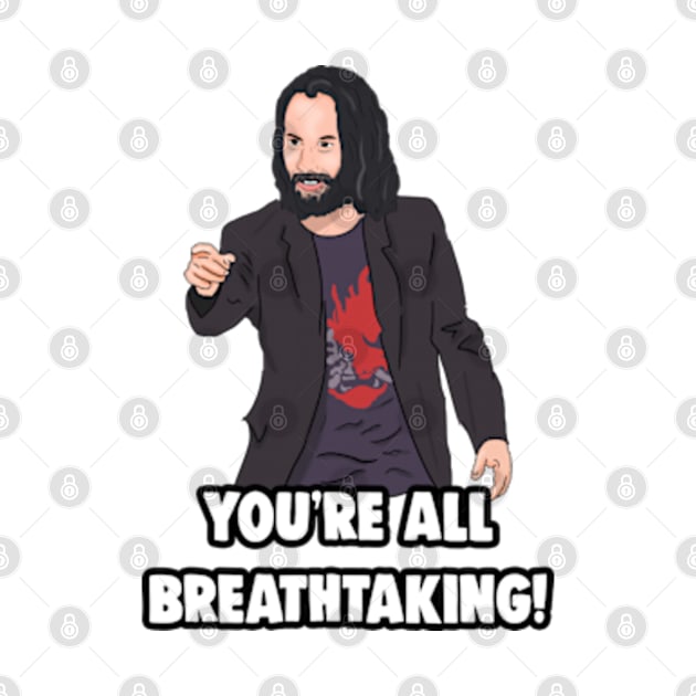 'You're All breathtaking' Keanu Reeves Meme by Barnyardy