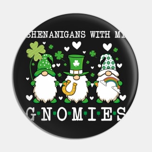 Shenanigans With My Gnomies Pin