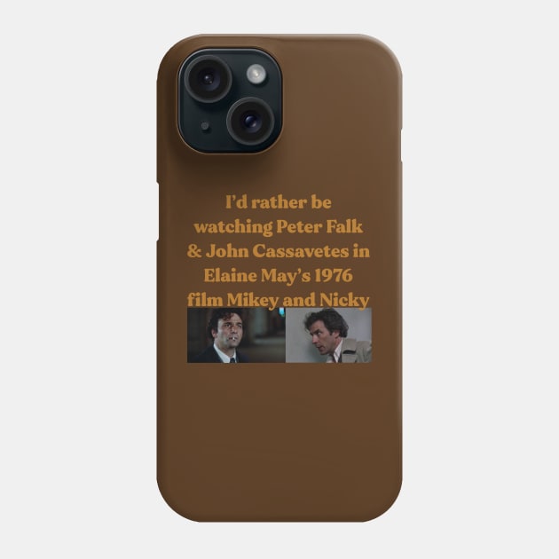 I'd rather watch mikey and nicky Phone Case by goatwang