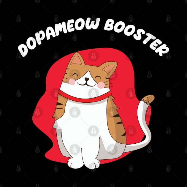 Dopameow Booster Funny Cute Cat. Novelty funny kitty design, for cat and pet parents by Cool Teez