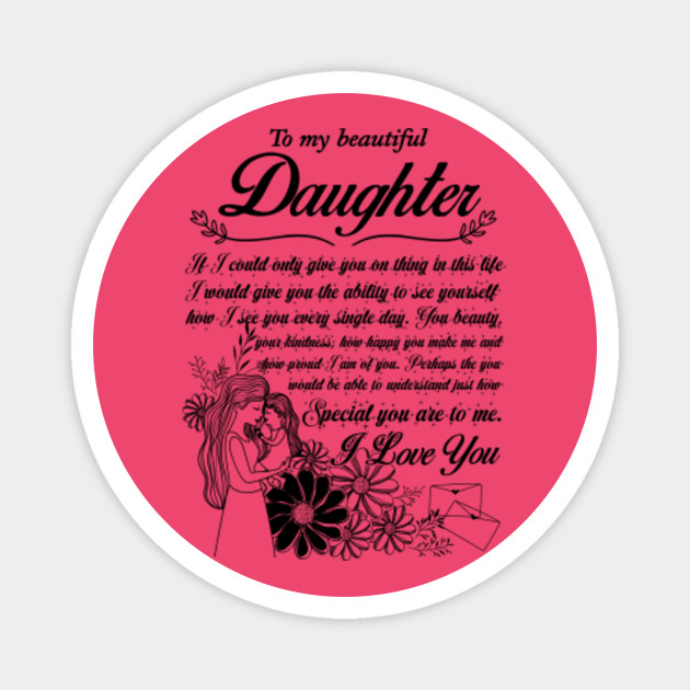 Mom To Daughter Gifts Birthday Gift Ideas From Mom Gifts For Daughter Magnet Teepublic