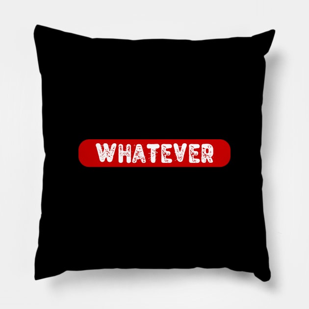 Whatever, Red Label Pillow by Lusy