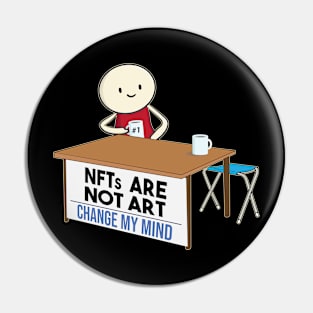 NFTs are not art. NFT is a scam and not art Pin