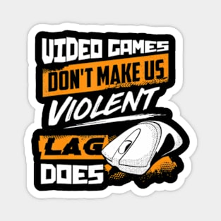 Video Games  make us violent Lag does  Gaming Magnet