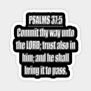 Psalms 37:5 King James Version (KJV) Magnet