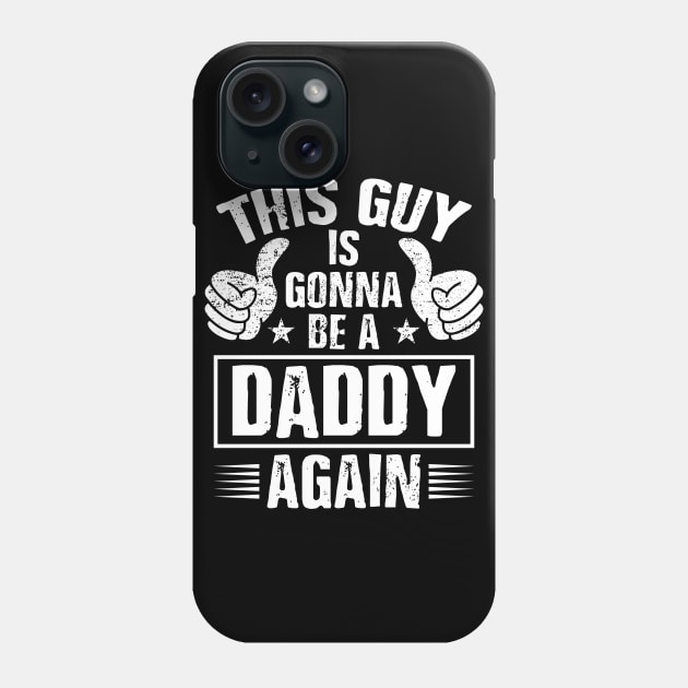 Dad Announcement Shirt This Guy Is Gonna Be A Daddy Again Phone Case by celeryprint