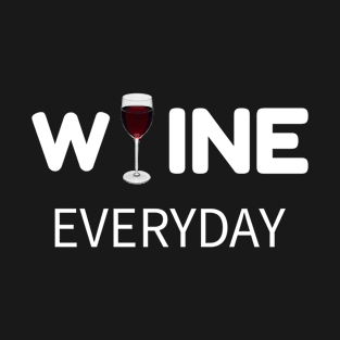 Wine Everyday T-Shirt